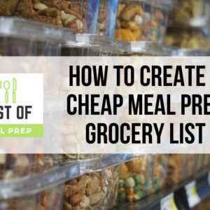 A layered image with a picture in the background and a text banner in the foreground. The background image is a close-up of a single aisle at the grocery store that is lined with various types of packaged trail mix. The forefront banner text shows the Best Of Meal Prep logo on the left, while the text on the right reads "How to Create a Cheap Meal Prep Grocery List".